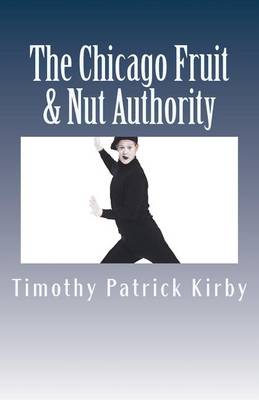 Book cover for The Chicago Fruit & Nut Authority