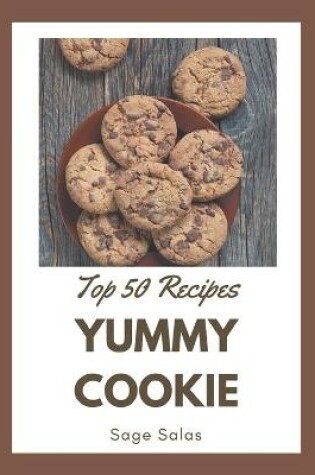 Cover of Top 50 Yummy Cookie Recipes