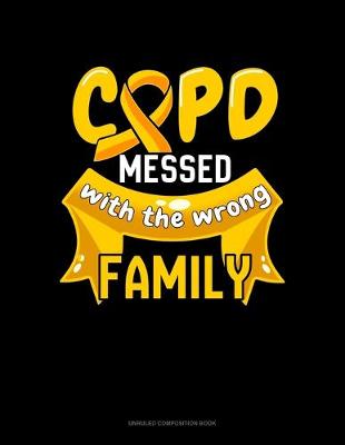 Book cover for COPD Messed With The Wrong Family