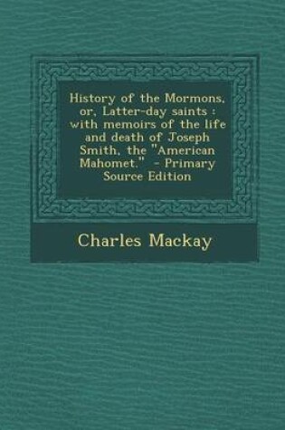 Cover of History of the Mormons, Or, Latter-Day Saints