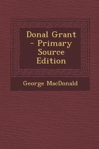 Cover of Donal Grant - Primary Source Edition