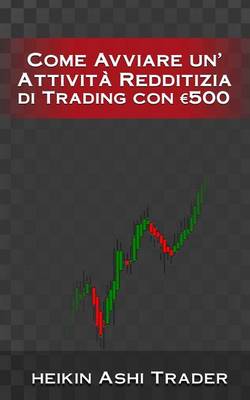 Book cover for Come Avviare unAttivita Redditizia di Trading con euro 500