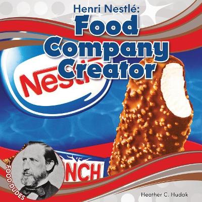Book cover for Henri Nestlé Food Company Creator