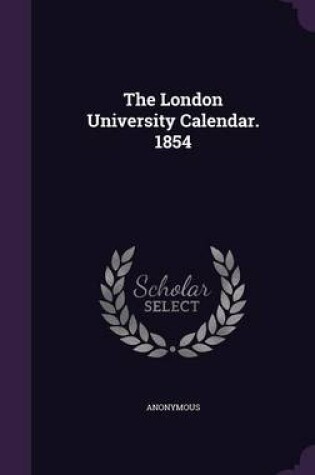 Cover of The London University Calendar. 1854