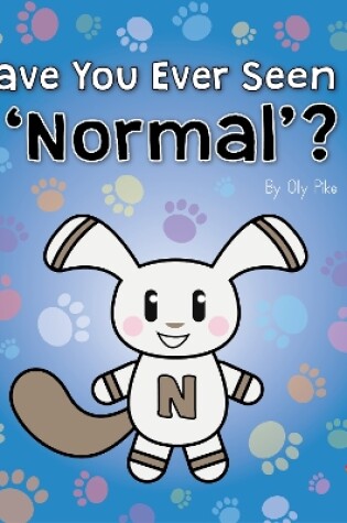 Cover of Have You Ever Seen a 'Normal'?