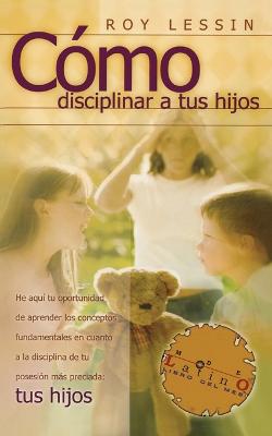 Book cover for Cómo disciplinar a tus hijos