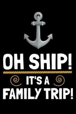 Cover of Oh Ship! It's A Family Trip!