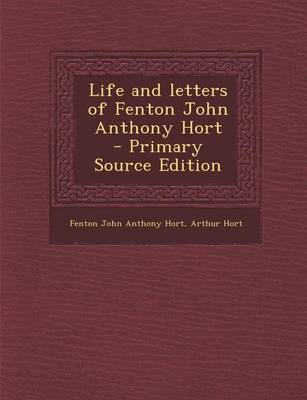 Book cover for Life and Letters of Fenton John Anthony Hort - Primary Source Edition
