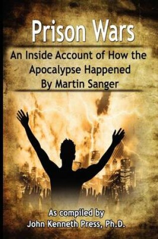 Cover of Prison Wars - An Inside Account of How the Apocalypse Happened
