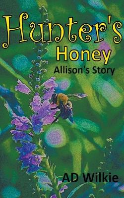 Book cover for Hunter's Honey, Allison's Story
