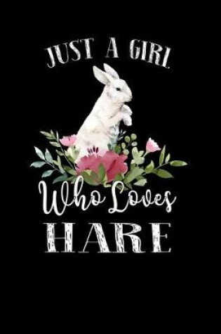 Cover of Just a Girl Who Loves Hare