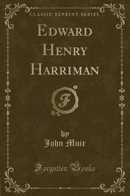 Book cover for Edward Henry Harriman (Classic Reprint)