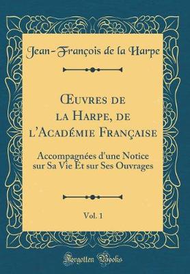 Book cover for Oeuvres de la Harpe, de l'Academie Francaise, Vol. 1