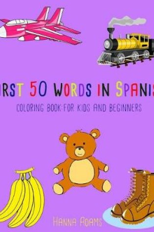 Cover of First 50 Words in Spanish Coloring Book