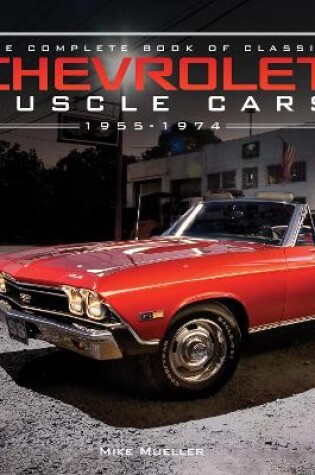 Cover of The Complete Book of Classic Chevrolet Muscle Cars