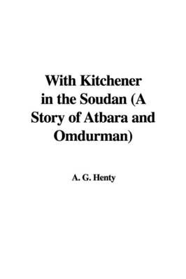 Book cover for With Kitchener in the Soudan (a Story of Atbara and Omdurman)