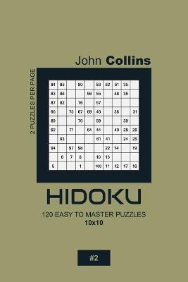 Book cover for Hidoku - 120 Easy To Master Puzzles 10x10 - 2