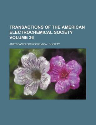 Book cover for Transactions of the American Electrochemical Society Volume 36