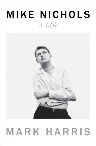 Book cover for Mike Nichols: A Life