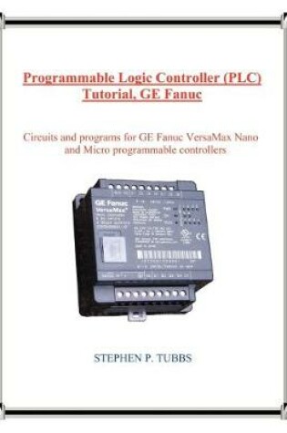 Cover of Programmable Logic Controller (PLC) Tutorial, GE Fanuc