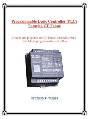 Book cover for Programmable Logic Controller (PLC) Tutorial, GE Fanuc