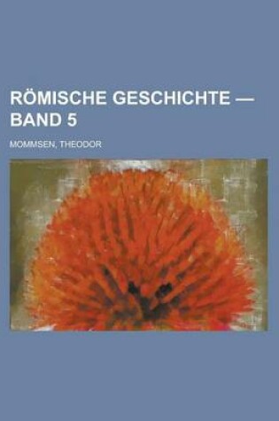 Cover of Romische Geschichte - Band 5