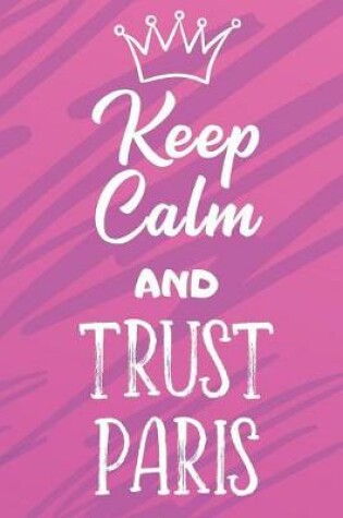 Cover of Keep Calm And Trust Paris