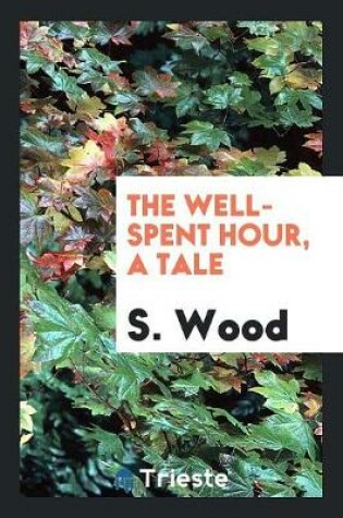 Cover of The Well-Spent Hour, a Tale
