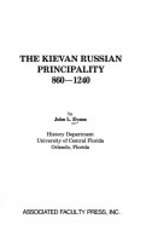 Cover of The Kievan Russian Principality, 860-1240