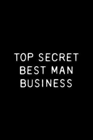 Cover of Top Secret Best Man Business