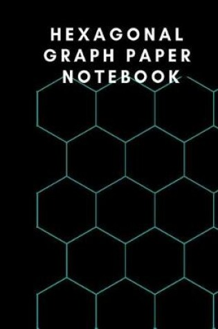 Cover of Hexagonal Graph Paper Notebook