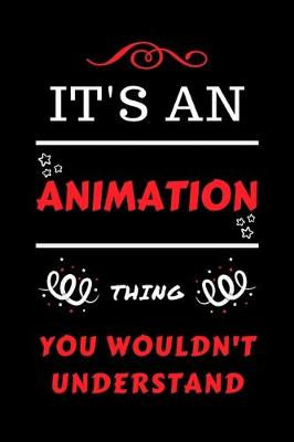 Book cover for It's An Animation Thing You Wouldn't Understand