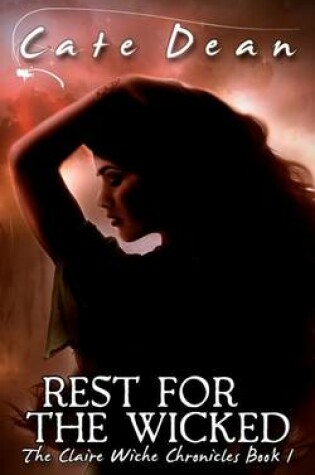 Cover of Rest For The Wicked - The Claire Wiche Chronicles Book 1