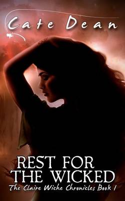 Cover of Rest For The Wicked - The Claire Wiche Chronicles Book 1