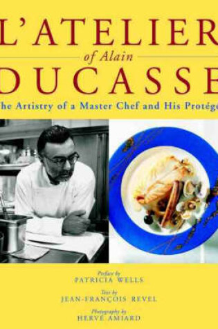 Cover of Atelier of Alain Ducasse