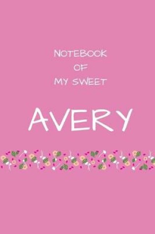 Cover of Notebook of my sweet Avery