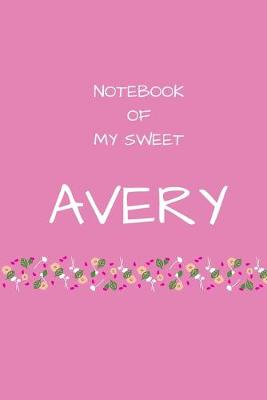 Book cover for Notebook of my sweet Avery