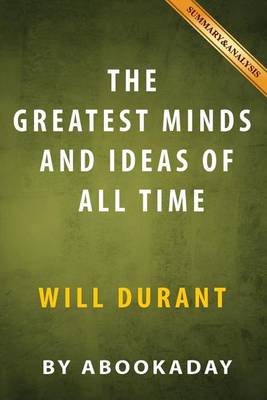 Book cover for The Greatest Minds and Ideas of All Time by Will Durant - Summary & Analysis