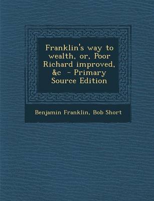 Book cover for Franklin's Way to Wealth, Or, Poor Richard Improved, &C - Primary Source Edition