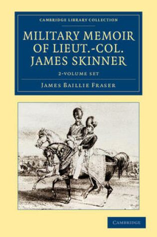 Cover of Military Memoir of Lieut.-Col. James Skinner, C.B. 2 Volume Set