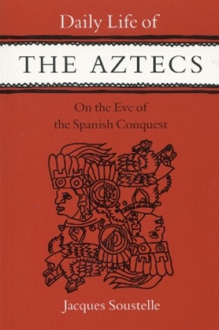 Cover of Daily Life of the Aztecs on the Eve of the Spanish Conquest