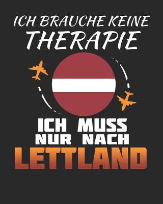 Book cover for Ich Brauche Keine Therapie Ich Muss Nur Nach Lettland