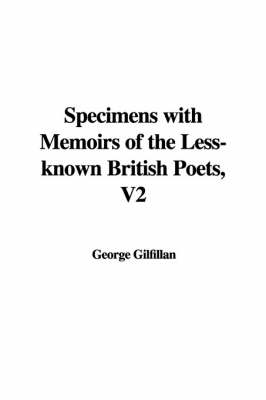 Book cover for Specimens with Memoirs of the Less-Known British Poets, V2