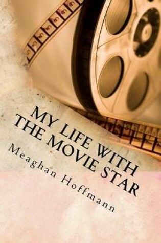 Cover of My Life with the Movie Star