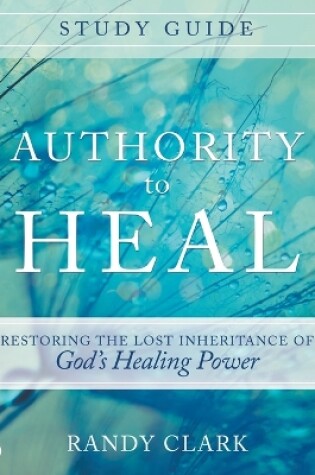 Cover of Authority To Heal Study Guide