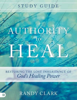 Book cover for Authority To Heal Study Guide