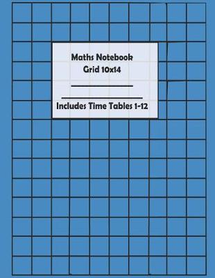 Book cover for Maths Notebook ( Grid 10x14) Includes Time Tables 1-12