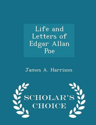 Book cover for Life and Letters of Edgar Allan Poe - Scholar's Choice Edition