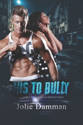Cover of His to Bully