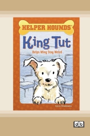 Cover of King Tut Helps Ming Stay Weird [Dyslexic Edition]